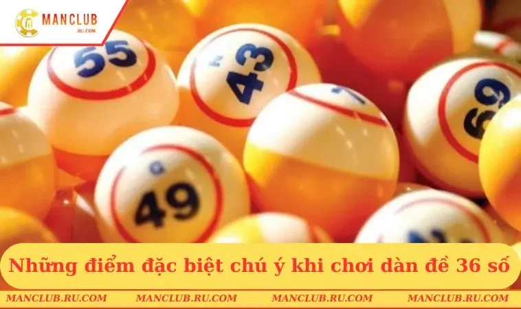 nhung diem dac biet chu y khi choi dan de 36 so Những điểm đặc biệt chú ý khi chơi dàn đề 36 số
