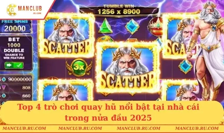 no hu manclub cac tro choi noi bat Top 4 trò chơi quay hũ nổi bật tại nhà cái trong nửa đầu 2025